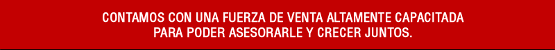 contamos con un cuerpo de ventas altamente capacitados